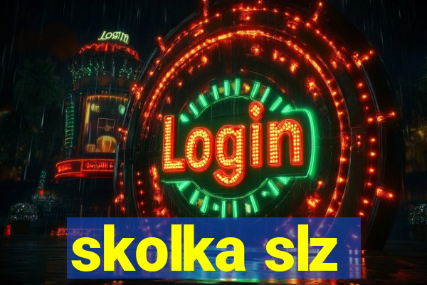 skolka slz